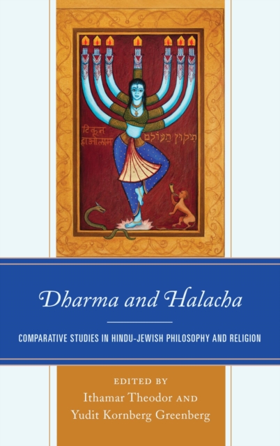 Dharma and Halacha : Comparative Studies in Hindu-Jewish Philosophy and Religion, EPUB eBook