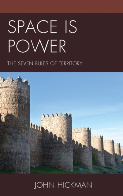 Space Is Power : The Seven Rules of Territory, Hardback Book