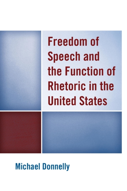 Freedom of Speech and the Function of Rhetoric in the United States, EPUB eBook