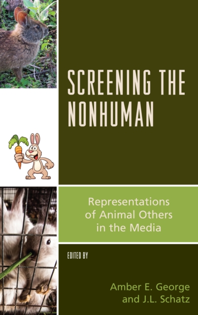 Screening the Nonhuman : Representations of Animal Others in the Media, Paperback / softback Book