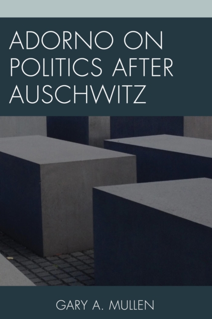 Adorno on Politics after Auschwitz, EPUB eBook