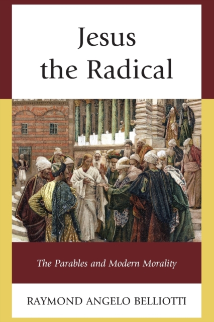Jesus the Radical : The Parables and Modern Morality, Paperback / softback Book