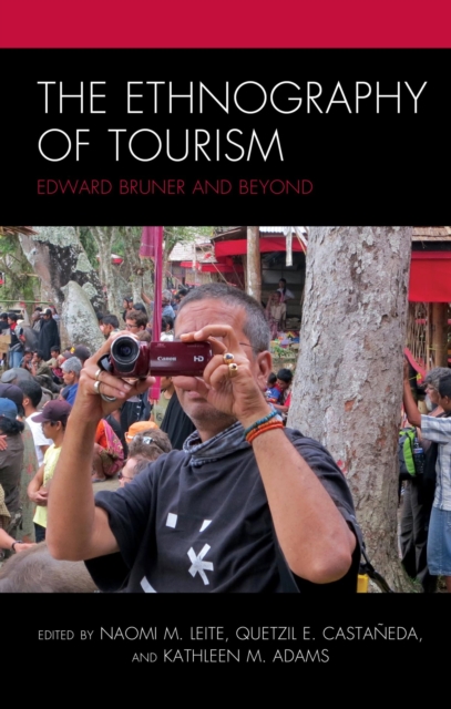 Ethnography of Tourism : Edward Bruner and Beyond, EPUB eBook
