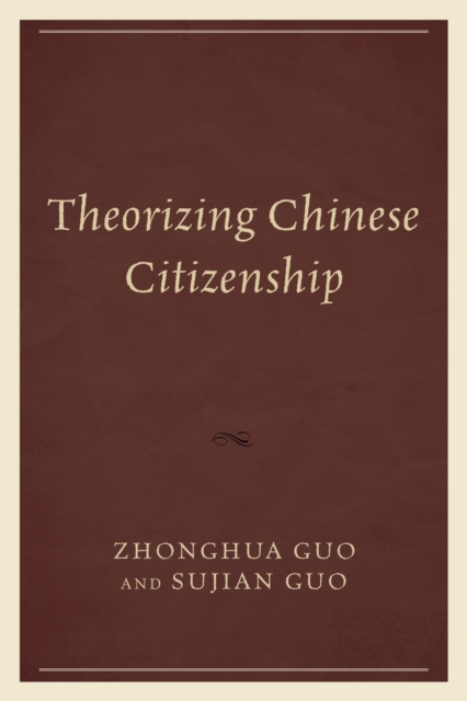 Theorizing Chinese Citizenship, EPUB eBook