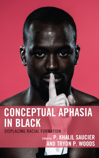 Conceptual Aphasia in Black : Displacing Racial Formation, Paperback / softback Book
