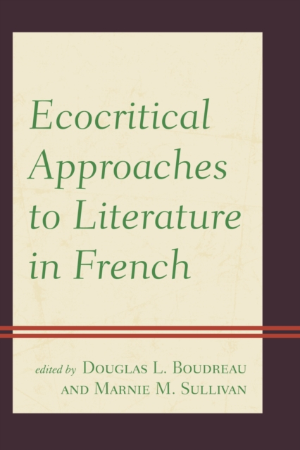 Ecocritical Approaches to Literature in French, Hardback Book