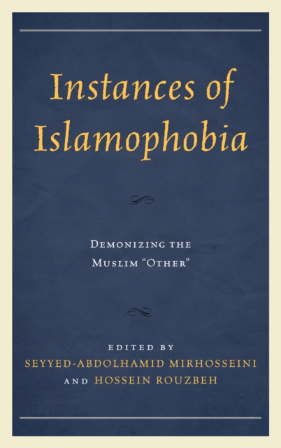 Instances of Islamophobia : Demonizing the Muslim "Other", Paperback / softback Book
