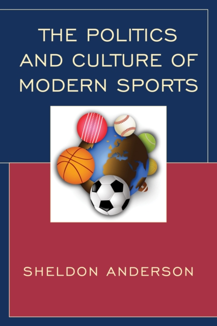 The Politics and Culture of Modern Sports, Paperback / softback Book