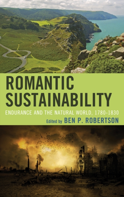 Romantic Sustainability : Endurance and the Natural World, 1780-1830, Paperback / softback Book