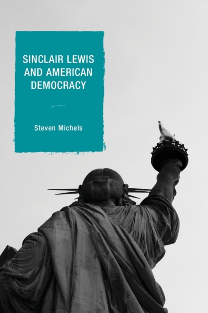 Sinclair Lewis and American Democracy, Paperback / softback Book