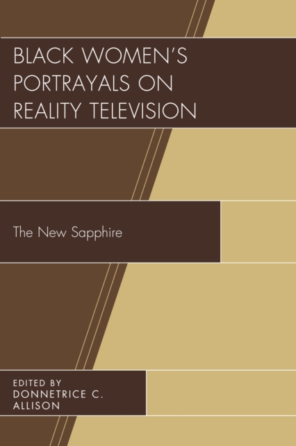 Black Women's Portrayals on Reality Television : The New Sapphire, EPUB eBook
