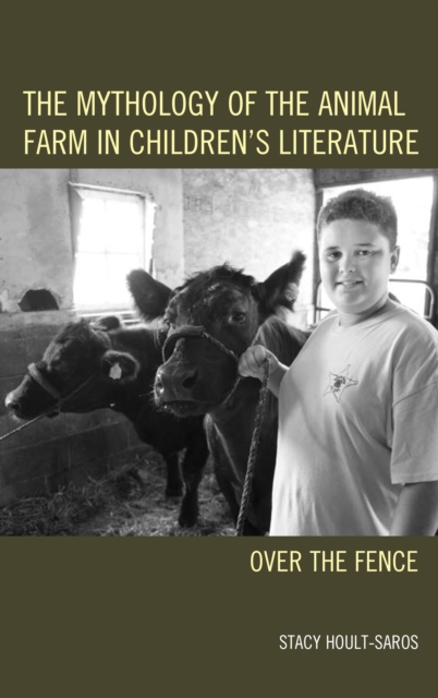 The Mythology of the Animal Farm in Children's Literature : Over the Fence, EPUB eBook