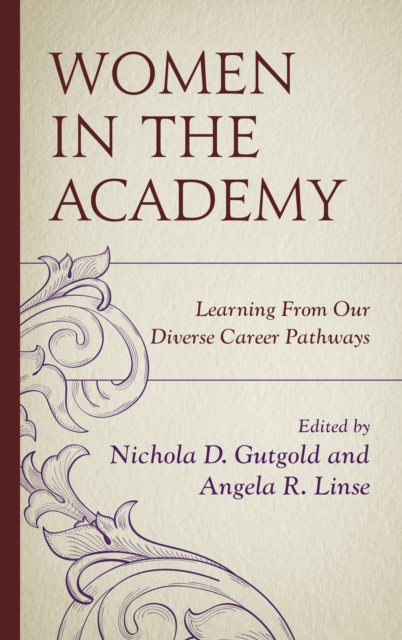 Women in the Academy : Learning From Our Diverse Career Pathways, Paperback / softback Book