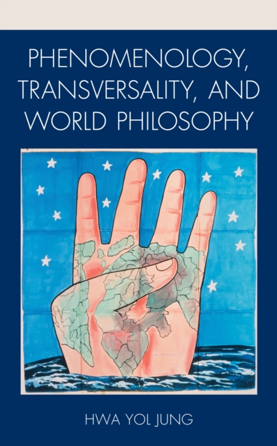 Phenomenology, Transversality, and World Philosophy, Hardback Book