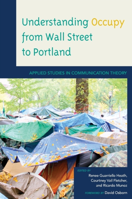 Understanding Occupy from Wall Street to Portland : Applied Studies in Communication Theory, Paperback / softback Book