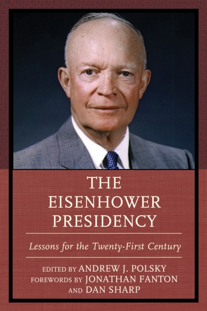 The Eisenhower Presidency : Lessons for the Twenty-First Century, Paperback / softback Book