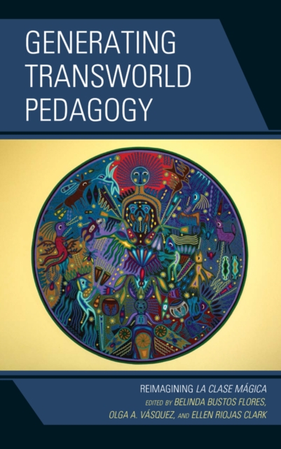 Generating Transworld Pedagogy : Reimagining La Clase Magica, Paperback / softback Book