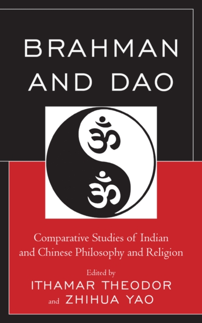Brahman and Dao : Comparative Studies of Indian and Chinese Philosophy and Religion, Paperback / softback Book