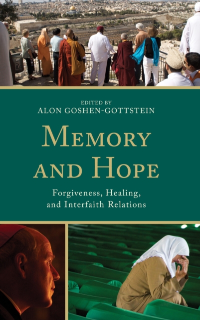 Memory and Hope : Forgiveness, Healing, and Interfaith Relations, Hardback Book