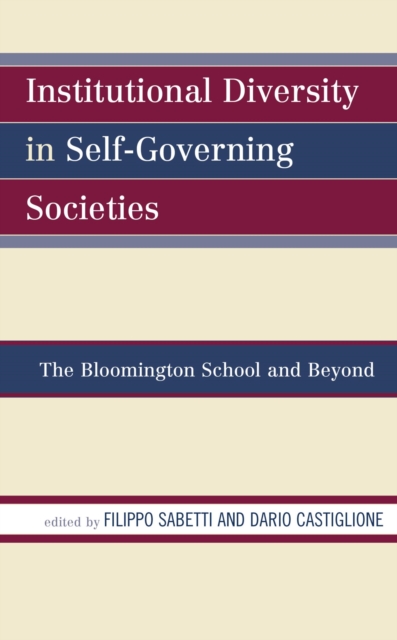 Institutional Diversity in Self-Governing Societies : The Bloomington School and Beyond, EPUB eBook