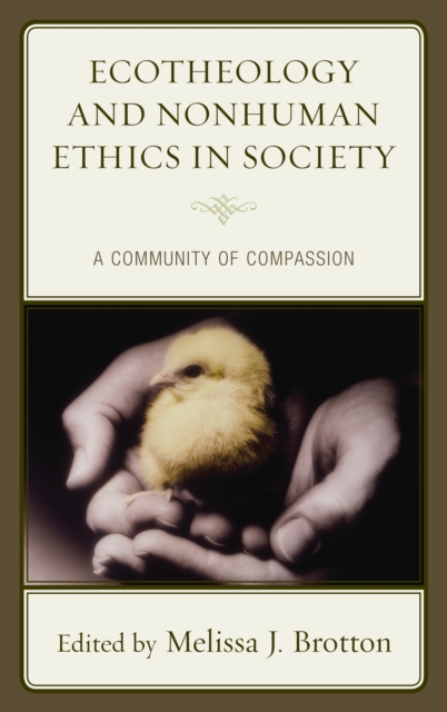 Ecotheology and Nonhuman Ethics in Society : A Community of Compassion, Hardback Book
