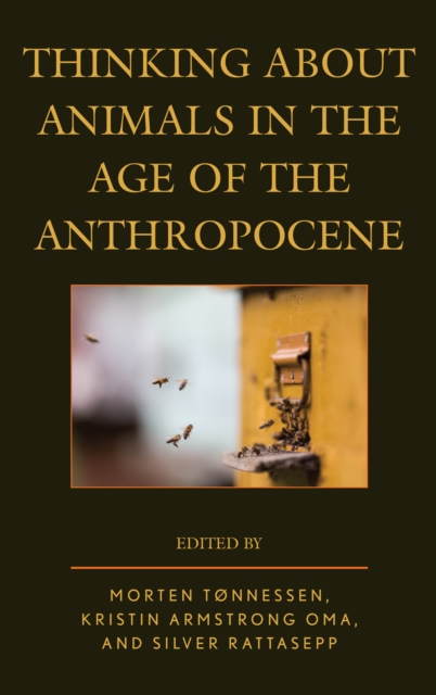 Thinking about Animals in the Age of the Anthropocene, Paperback / softback Book