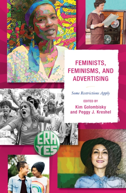 Feminists, Feminisms, and Advertising : Some Restrictions Apply, EPUB eBook