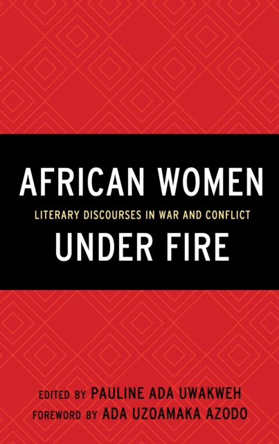 African Women Under Fire : Literary Discourses in War and Conflict, Hardback Book