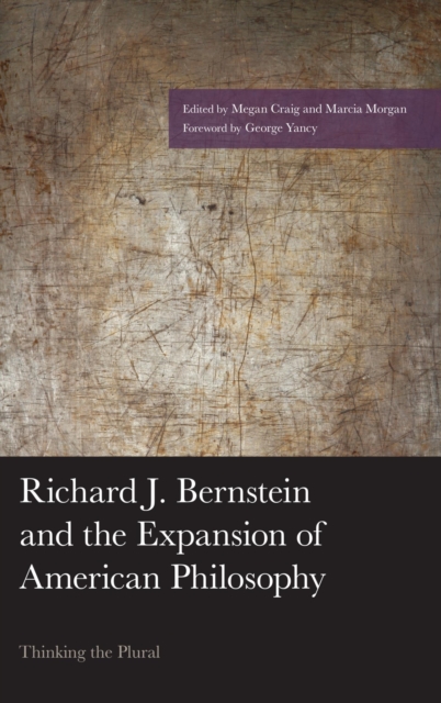 Richard J. Bernstein and the Expansion of American Philosophy : Thinking the Plural, EPUB eBook