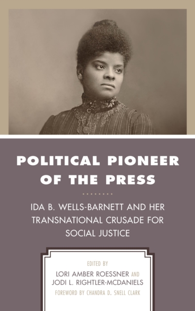 Political Pioneer of the Press : Ida B. Wells-Barnett and Her Transnational Crusade for Social Justice, EPUB eBook