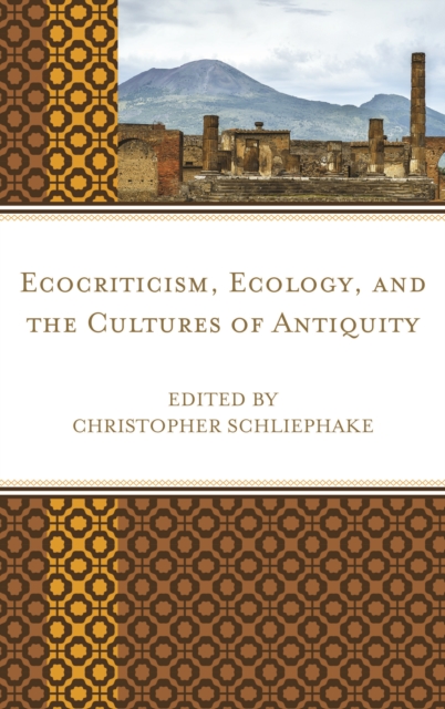 Ecocriticism, Ecology, and the Cultures of Antiquity, Hardback Book