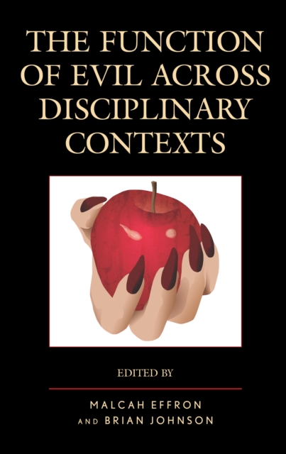 The Function of Evil across Disciplinary Contexts, Hardback Book