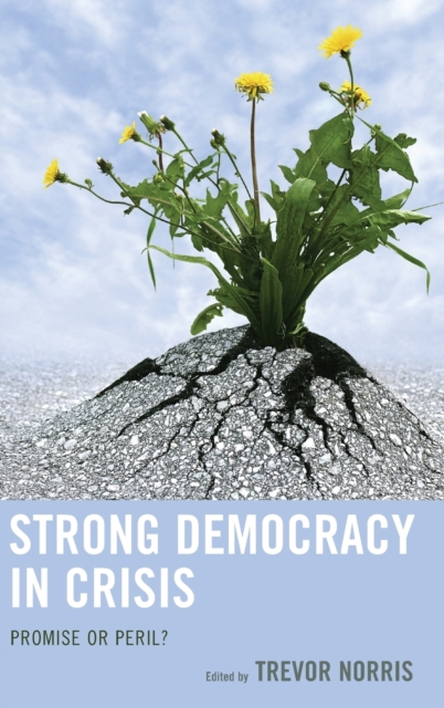 Strong Democracy in Crisis : Promise or Peril?, Hardback Book