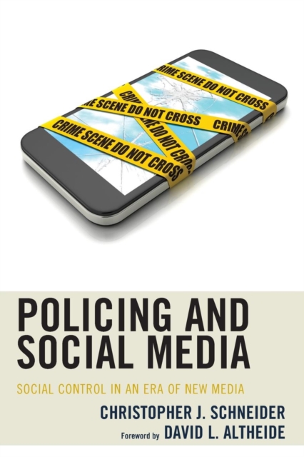 Policing and Social Media : Social Control in an Era of New Media, Paperback / softback Book