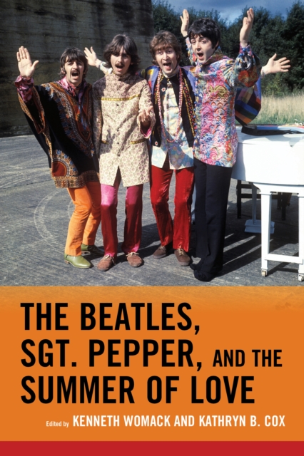 The Beatles, Sgt. Pepper, and the Summer of Love, Paperback / softback Book
