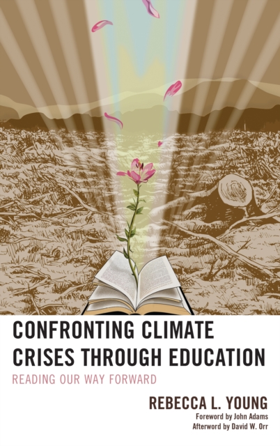 Confronting Climate Crises through Education : Reading Our Way Forward, Hardback Book