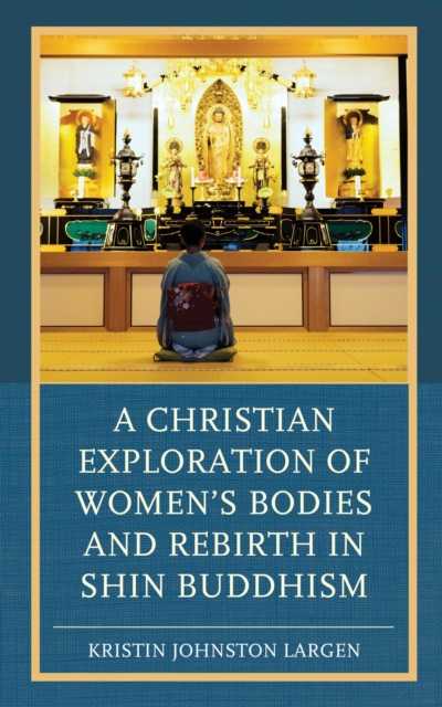 Christian Exploration of Women's Bodies and Rebirth in Shin Buddhism, EPUB eBook