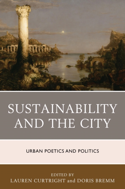 Sustainability and the City : Urban Poetics and Politics, EPUB eBook
