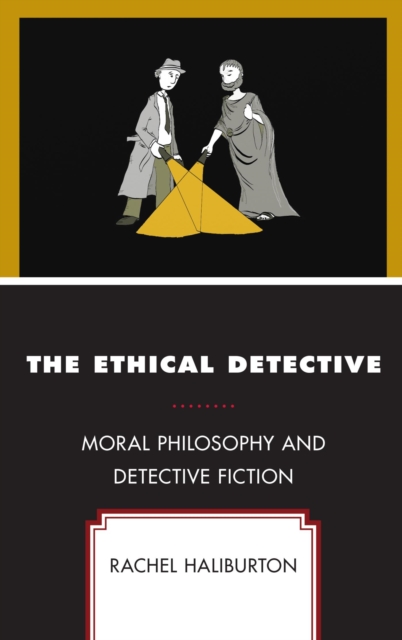 Ethical Detective : Moral Philosophy and Detective Fiction, EPUB eBook
