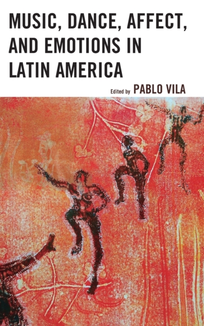 Music, Dance, Affect, and Emotions in Latin America, Hardback Book