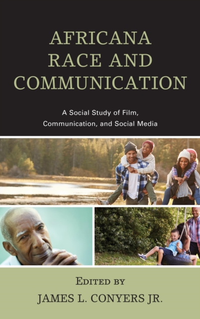 Africana Race and Communication : A Social Study of Film, Communication, and Social Media, EPUB eBook