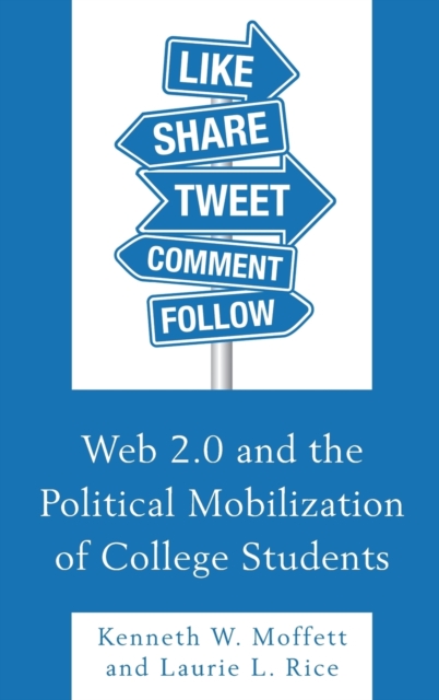 Web 2.0 and the Political Mobilization of College Students, Hardback Book