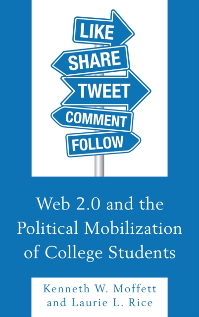 Web 2.0 and the Political Mobilization of College Students, Paperback / softback Book