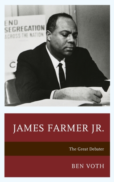 James Farmer Jr. : The Great Debater, Hardback Book