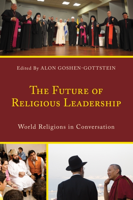 The Future of Religious Leadership : World Religions in Conversation, Hardback Book