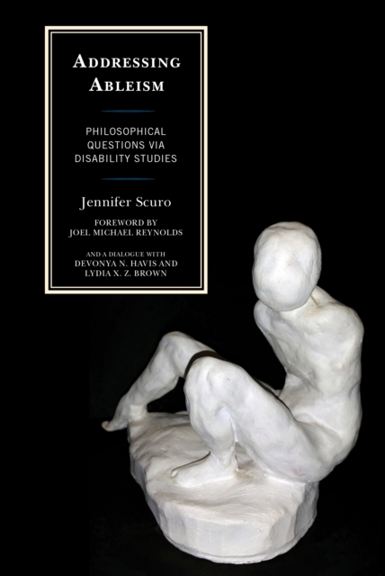 Addressing Ableism : Philosophical Questions via Disability Studies, Paperback / softback Book