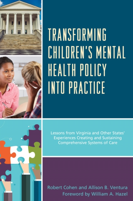Transforming Children's Mental Health Policy into Practice : Lessons from Virginia and Other States' Experiences Creating and Sustaining Comprehensive Systems of Care, EPUB eBook