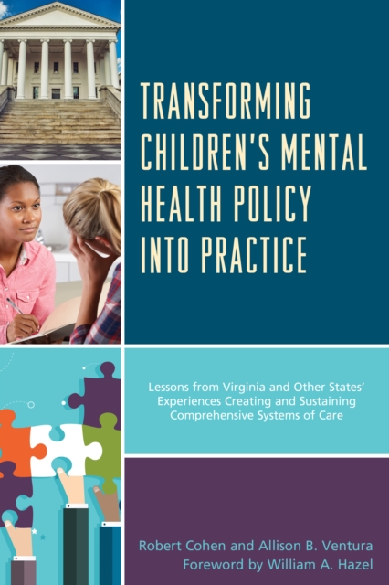 Transforming Children's Mental Health Policy into Practice : Lessons from Virginia and Other States' Experiences Creating and Sustaining Comprehensive Systems of Care, Paperback / softback Book