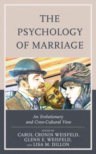 The Psychology of Marriage : An Evolutionary and Cross-Cultural View, Hardback Book