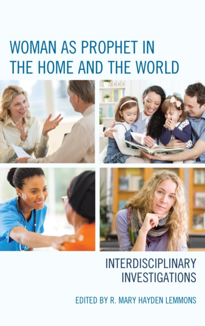 Woman as Prophet in the Home and the World : Interdisciplinary Investigations, EPUB eBook